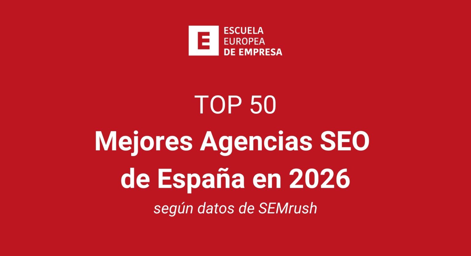 Las 50 Mejores Agencias SEO de España en 2026, Según la Escuela Europea de Empresa